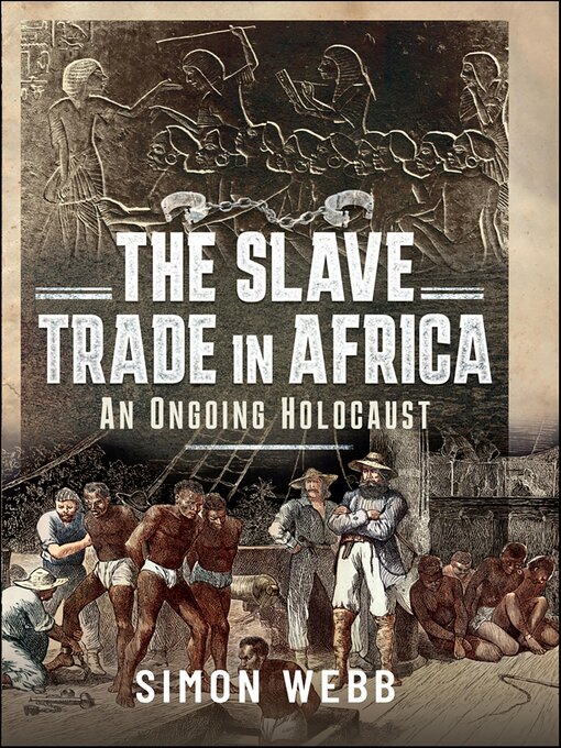 Title details for The Slave Trade in Africa by Simon Webb - Available